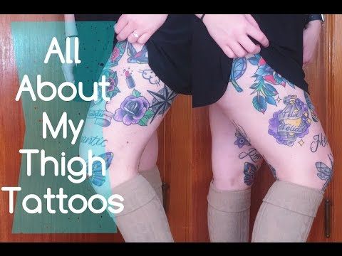 All About My Thigh Tattoos