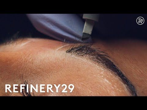 Microblading Permanent Eyebrow Tattoo Up Close | Macro Beauty | Refinery29