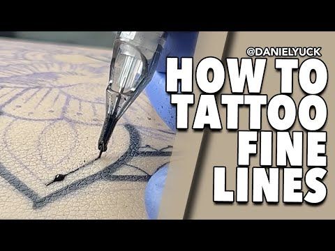 Tattooing 101-How To Tattoo Fine Lines