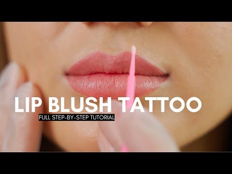 FULL LIP BLUSH TATTOO Procedure. FREE Tutorial. STEP by STEP. Watercolor to Velvet Lips.
