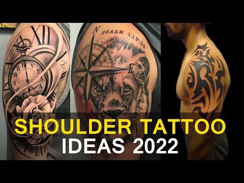 Shoulder Tattoo For Men 2022 . Shoulder Tattoo design idea for Men. Men Tattoo Idea. Tattoo Designs
