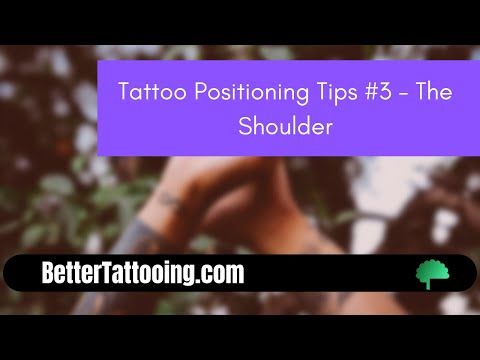 Positioning Your Client: Basics - Shoulder Tattoos.