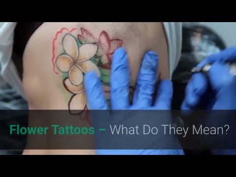 Flower Tattoos – What Do They Mean?